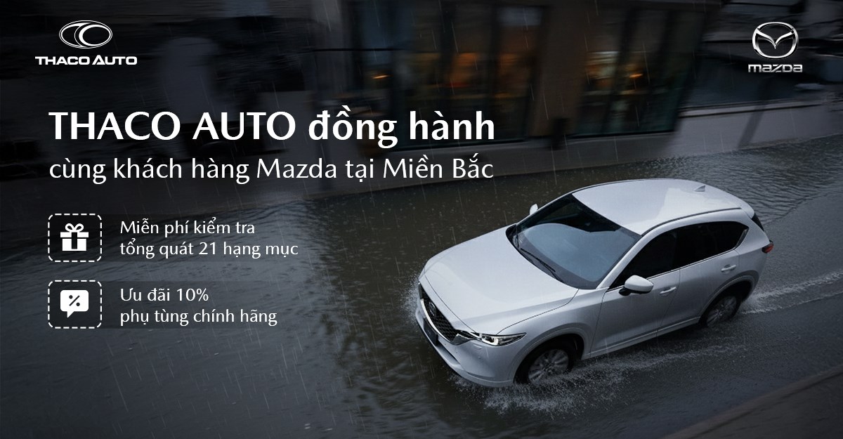 THACO AUTO ĐỒNG HÀNH CÙNG KHÁCH HÀNG MAZDA TẠI MIỀN BẮC